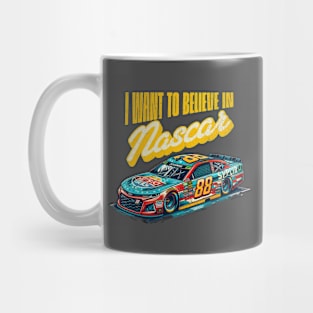 I want to belive  in Nascar. Mug